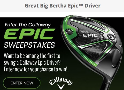 Great Big Bertha Epic Driver Sweepstakes