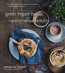 Great Vegan Meals for the Carnivorous Family