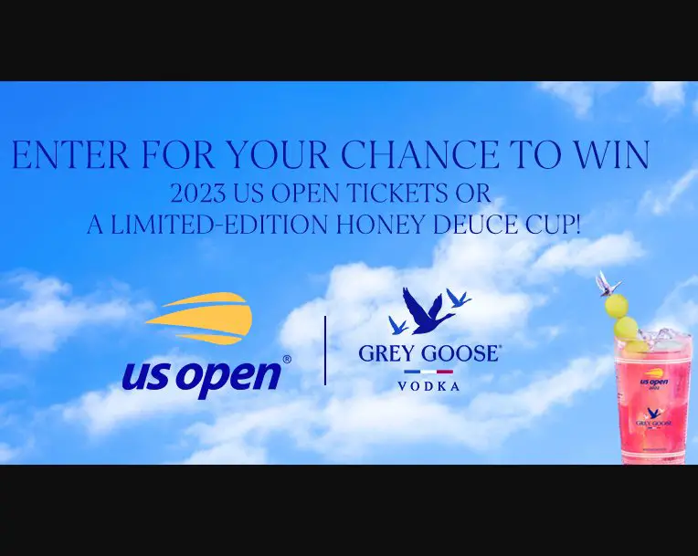 Grey Goose US Open Tennis Sweepstakes - Win A Trip To New York For Special Viewing Of The 2023 US Open Men Finals