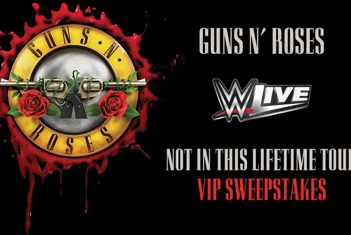 Guns N' Roses & WWE 'Not In This Lifetime' Tour VIP Sweepstakes