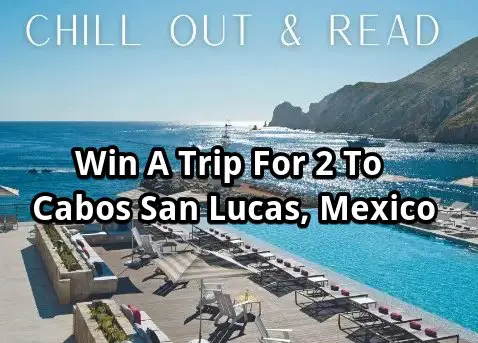 Hachette Book Group Break From The Cold Sweepstakes – Win A Trip For 2 To Cabos San Lucas, Mexico