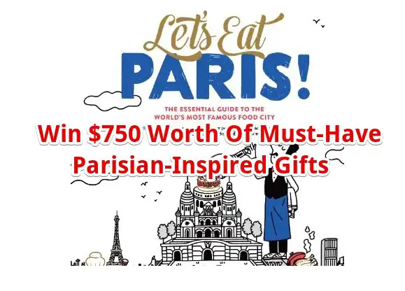Hachette Books Let’s Eat Paris Sweepstakes – Win $750 Worth Of Must-Have Parisian-Inspired Gifts