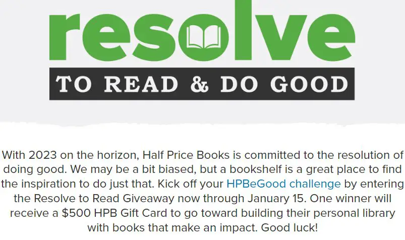 Half Price Books Resolve To Read & Do Good Sweepstakes - Win A $500 Half Price Books Gift Card