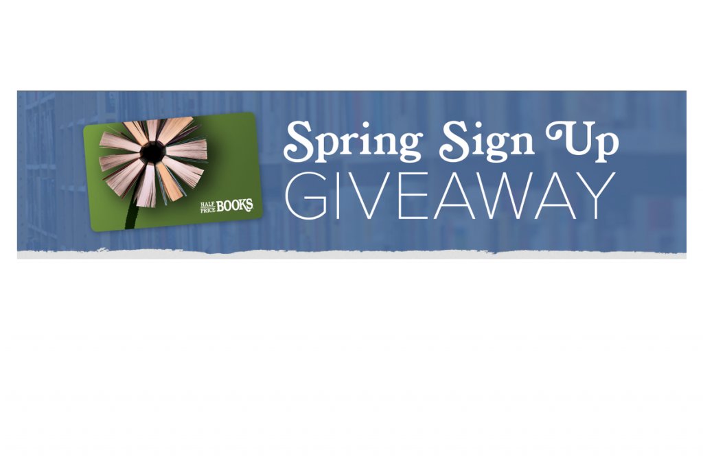 Half Price Books Spring Sign Up Giveaway - Win A $20 Gift Card (100 Winners)