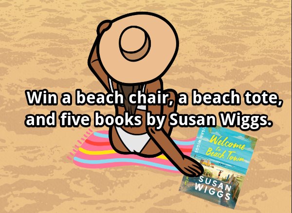 HarperCollins Susan Wiggs Summer Sweepstakes - 5 Books, Beach Chair & Bag Up For Grabs