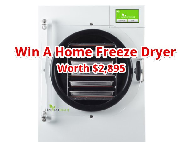 Harvest Right Home Freeze Dryer Sweepstakes - Win A $2,895 Freeze Dryer