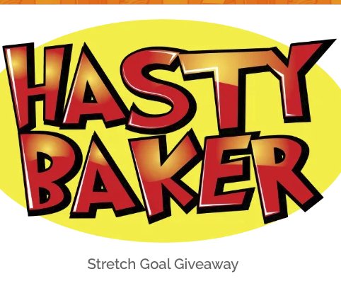 Hasty Baker: Stretch Goal Giveaway