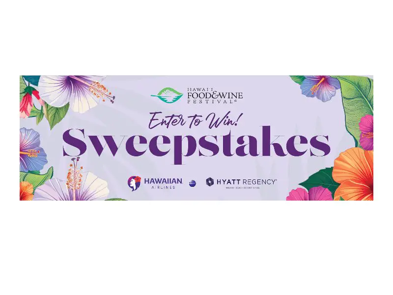 Hawaii Food & Wine Festival Sweepstakes - Win A Trip For Two To Honolulu, HI