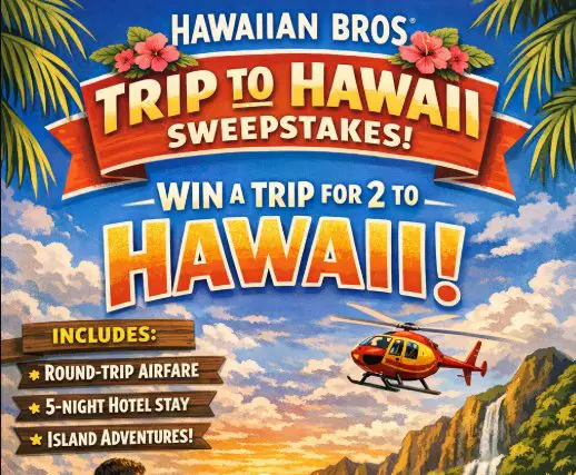 Hawaiian Bros Trip to Hawaii Sweepstakes - Win a trip for 2 to Hawaii