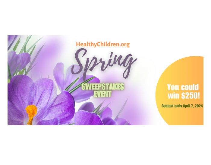 Healthy Children 2024 Spring Sweepstakes - Win A $250 Gift Card (7 Winners)