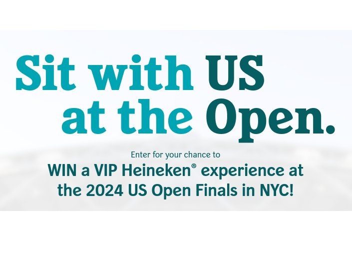 HEINEKEN  US Open Tennis Championship Sweepstakes - Win A Trip For Two To Watch The US Open Finals
