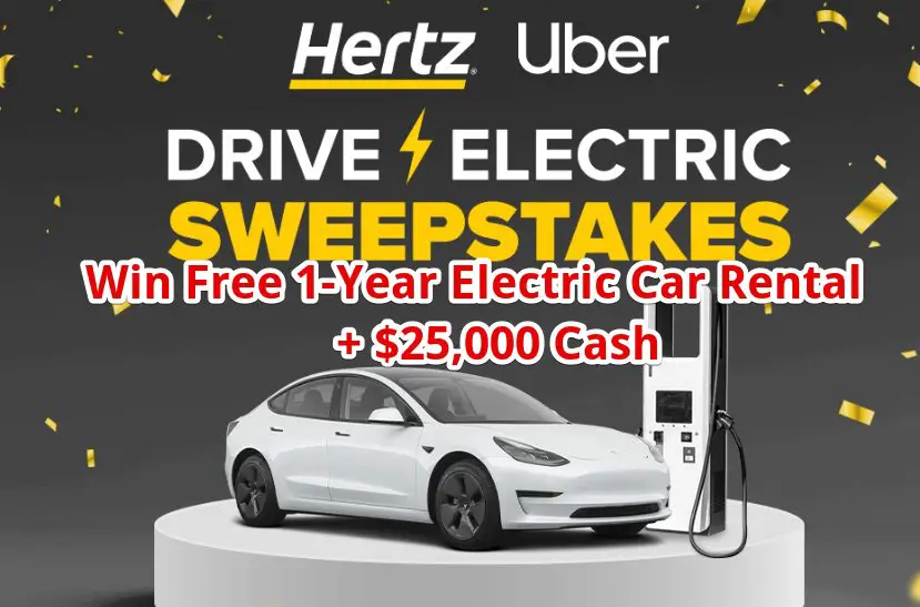 Hertz Uber Drive Electric Sweepstakes - Win Free 1-Year Electric Car Rental + $25,000 Cash