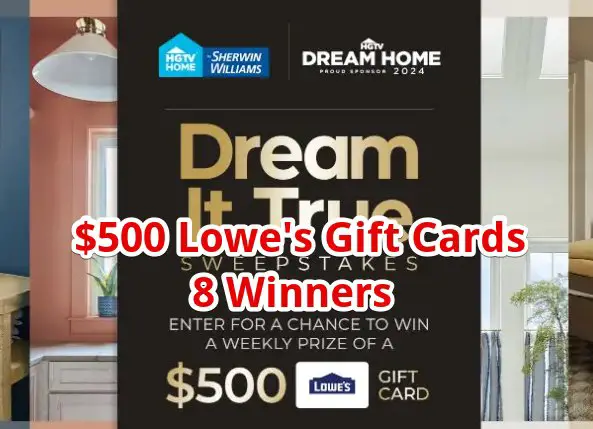 HGTV Dream It True Sweepstakes – Win A $500 Lowe Gift Card (8 Winners)