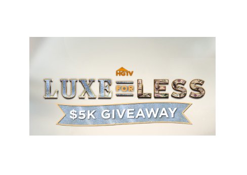 HGTV Luxe For Less $5K Giveaway - Win $5,000 Cash {3 Cash Winners}