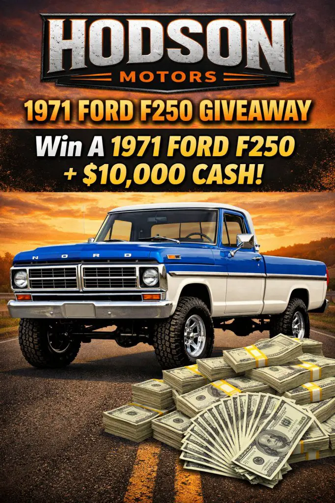 Hodson Motors 1971 Ford F250 Giveaway – Win A 1971 Ford F250 + $10,000 Cash