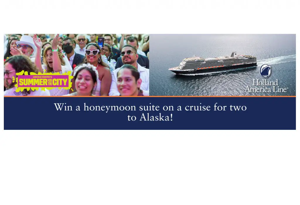 Holland America Summer For The City Honeymoon Sweepstakes - Win A 7-Day Cruise To Alaska