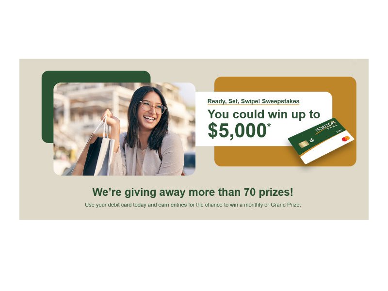 Horizon Bank Ready, Set, Swipe Sweepstakes - Win Up To $5,000 (MI and IN Only)