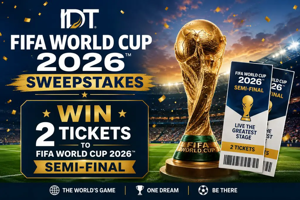 IDT FIFA World Cup 2026 Sweepstakes – Win 2 Tickets To FIFA World Cup 2026 Semi-Final