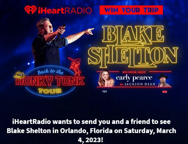 iHeartRadio Blake Shelton Sweepstakes - Win A $3,500 Trip For 2 To A Blake Shelton Concert In Orlando