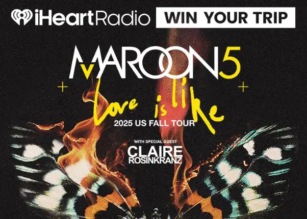 iHeartRadio Maroon 5 Love Is Like Tour Sweepstakes - Win a Trip for 2 to a Maroon 5 Concert in the USA