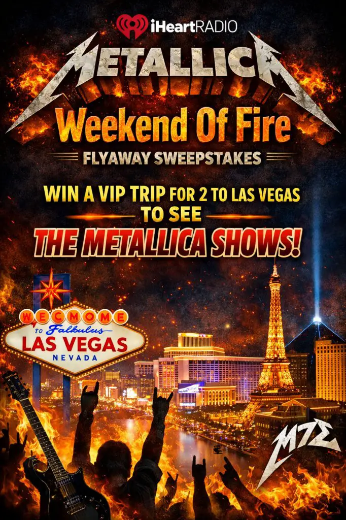 iHeartRadio’s Metallica Weekend Of Fire Flyaway Sweepstakes – Win A VIP Trip For 2 To Las Vegas To See The Metallica Shows