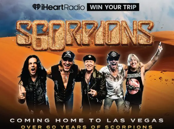 iHeartRadio Scorpions Coming Home To Las Vegas Sweepstakes - Win a trip for 2 to see Scorpions live in Vegas.