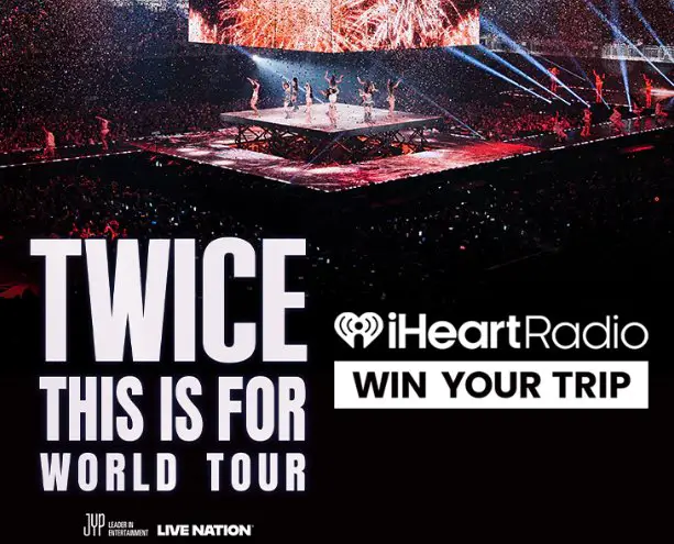 iHeartRadio TWICE World Tour Sweepstakes - win a trip for 2 to see K-Pop group TWICE live in the US.