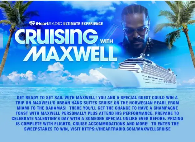 iHeartRadio Ultimate Experience, Cruising With Maxwell Sweepstakes – Win $12,000 Cruise Trip For 2