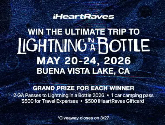 iHeartRaves Lightning in a Bottle Sweepstakes - Win a Trip for 2 to Lighting in a Bottle 2026 in California