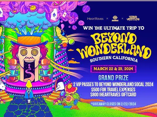 iHeartRaves Ultimate Trip To Beyond Wonderland Giveaway – Win A Trip To Beyond Wonderland, Southern California
