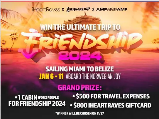 iHeartRaves Ultimate Trip To FriendShip 2024 Giveaway - Win A Trip For 2 To FriendShip 2024