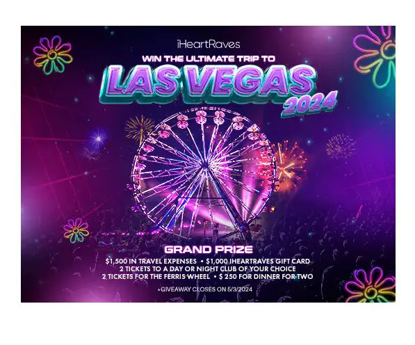 IHeartRaves Win The Ultimate Trip To Las Vegas 2024 - Win A Getaway For 2 To Las Vegas