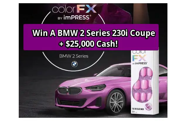 Impress Beauty ColorFX Car Giveaway – Win A BMW 2 Series 230i Coupe + $25,000 Cash