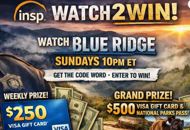 INSP.com Blue Ridge Watch To Win Sweepstakes - $250, $500 VISA Gift Cards & National Parks Pass Up For Grabs