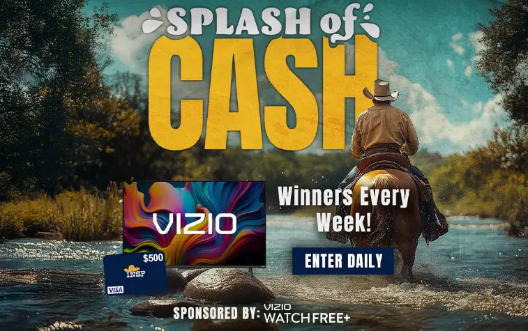 INSP’s Splash of Cash with Vizio Sweepstakes Week 4 - Win a $500 VISA Gift Card or a 55″ Vizio Smart TV