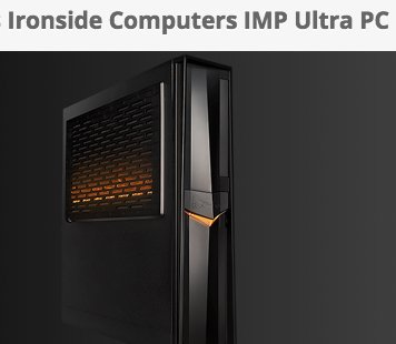 Ironside IMP Ultra PC Giveaway