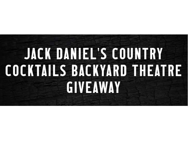 Jack Daniel's Country Cocktails Backyard Theatre Giveaway - Win A $1,500 Backyard Theater (3 Winners)