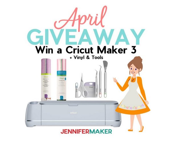 Jennifer Maker April Giveaway - Win A Cricut Maker 3, Basic Tool Set And More