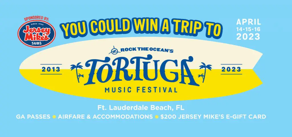 Jersey Mike's Festival Trip Sweepstakes  - Win A Trip For 2 To Rock The Ocean’s Tortuga Music Festival