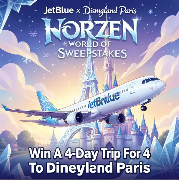 JetBlue x Disneyland Paris World of Frozen Sweepstakes - Win A 4-Day Trip For 4 To Disneyland Paris