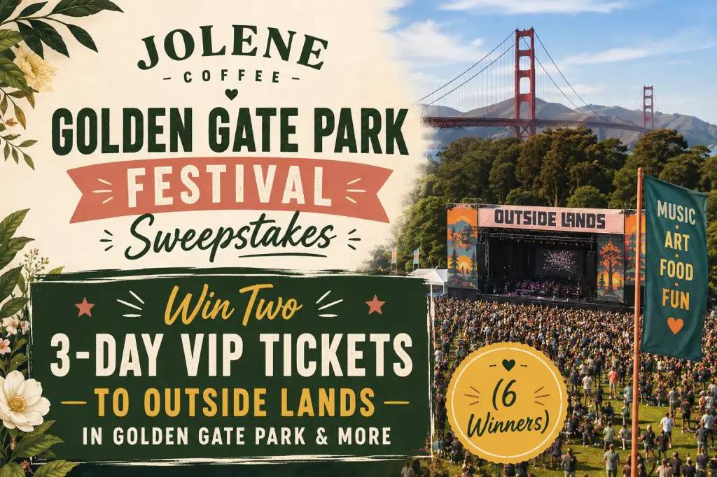 Jolene Coffee Golden Gate Park Festival Sweepstakes – Win Two 3-Day VIP Tickets To Outside Lands In Golden Gate Park & More (6 Winners)
