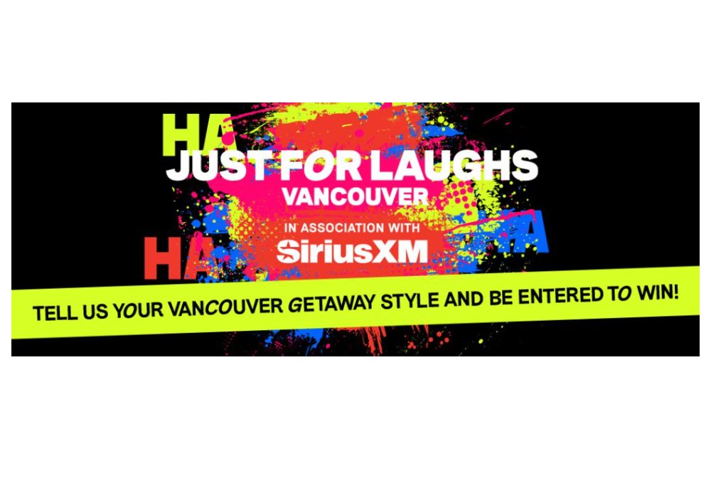 Just For Laughs Vancouver - Destination Fun Contest - Win A Trip For Two To Just For Laughs Vancouver