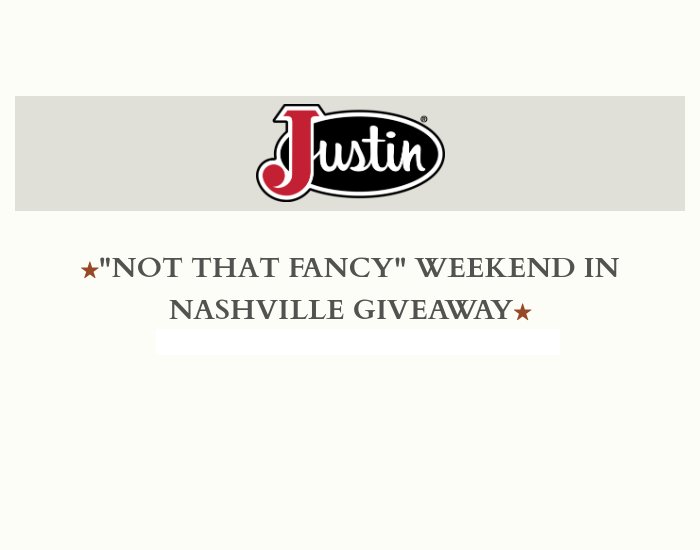 Justin Brands Not That Fancy Weekend in Nashville - Win A Trip For Two To Watch Reba McEntire in Nashville And More