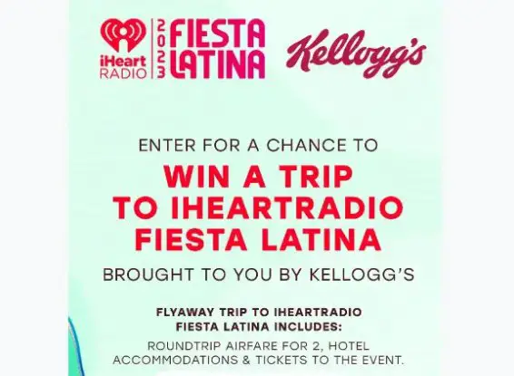 Kellogg's iHeartRadio Fiesta Latina Sweepstakes – Win A Trip For 2 To The 2023 iHeartRadio Fiesta Latina
