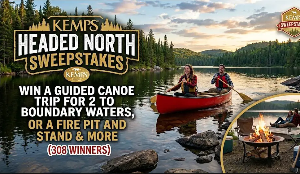 Kemps Headed North Sweepstakes – Win A Guided Canoe Trip For 2 To Boundary Waters, Or A Fire Pit And Stand & More (308 Winners)