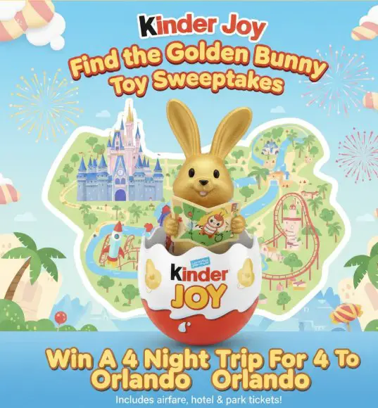 Kinder Joy Find the Golden Bunny Toy Sweepstakes – Win A 4-Night Trip For 4 To Orlando