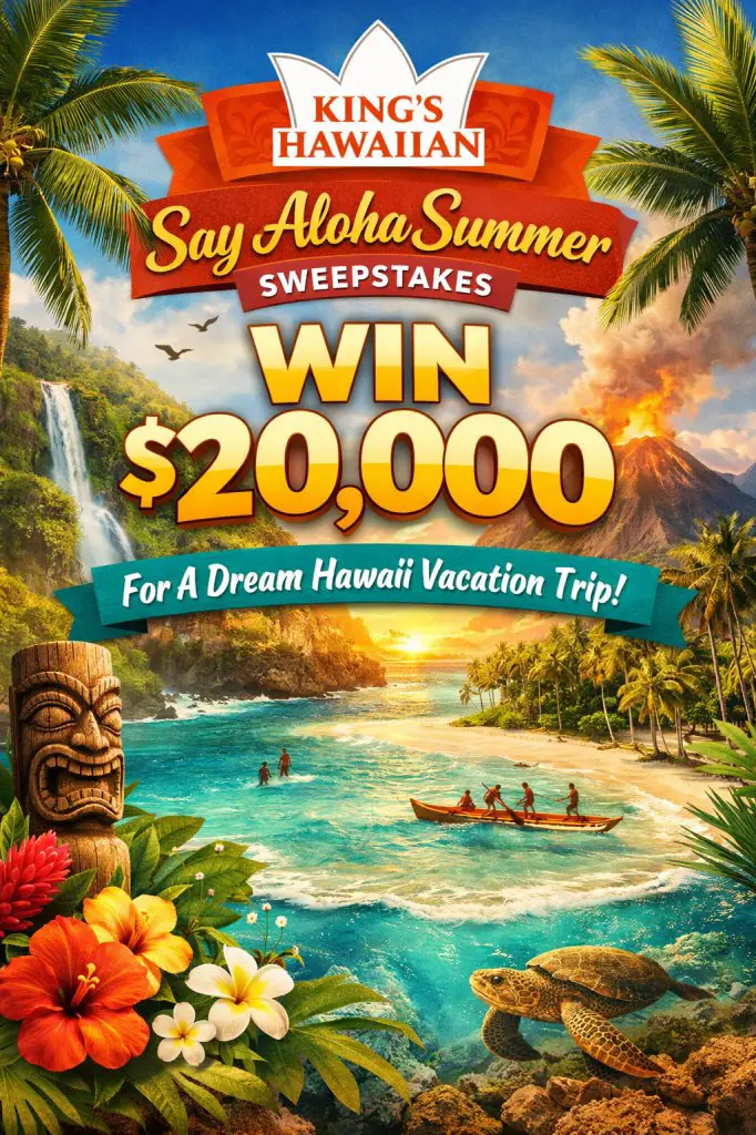 King’s Hawaiian Say Aloha Summer Sweepstakes - Win $20,000 For A Dream Hawaii Vacation Trip