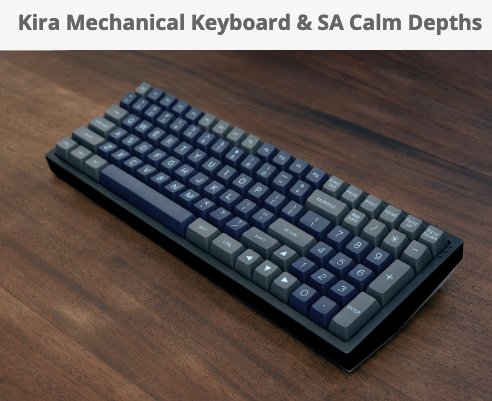 Kira Mechanical Keyboard & SA Calm Depths Giveaway
