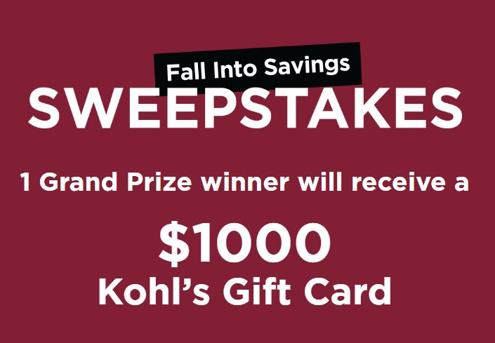 Kohl’s Fall into Savings Sweepstakes - Win A $100, $250, $500 Or $1,000 Kohl's Gift Card