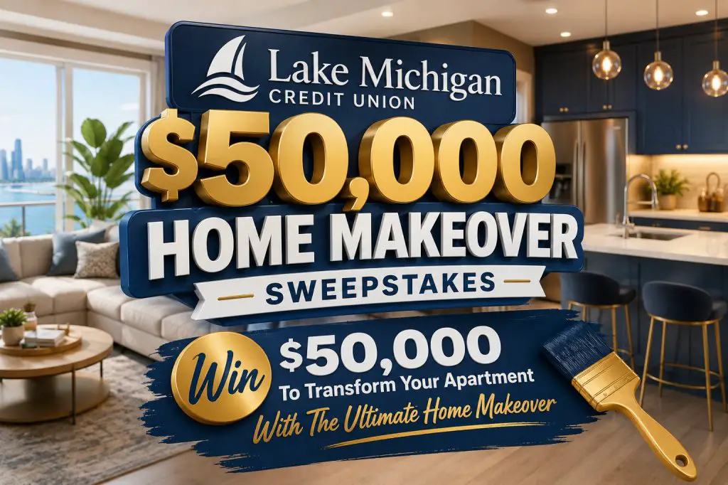 Lake Michigan Credit Union $50,000 Home Makeover Sweepstakes – Win $50,00 To Transform Your Apartment With The Ultimate Home Makeover